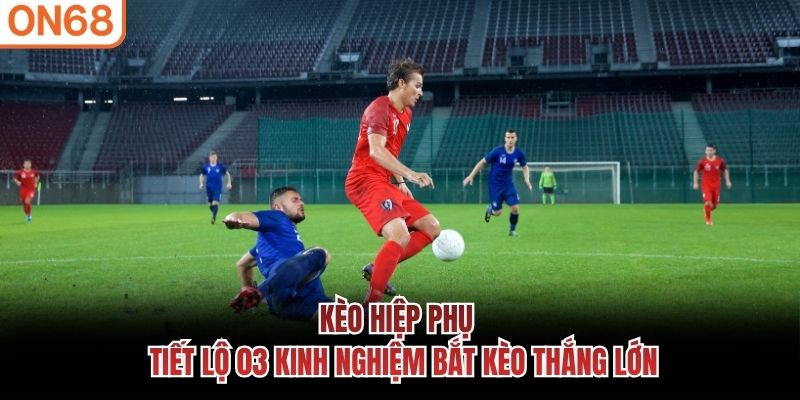 Kèo Hiệp Phụ