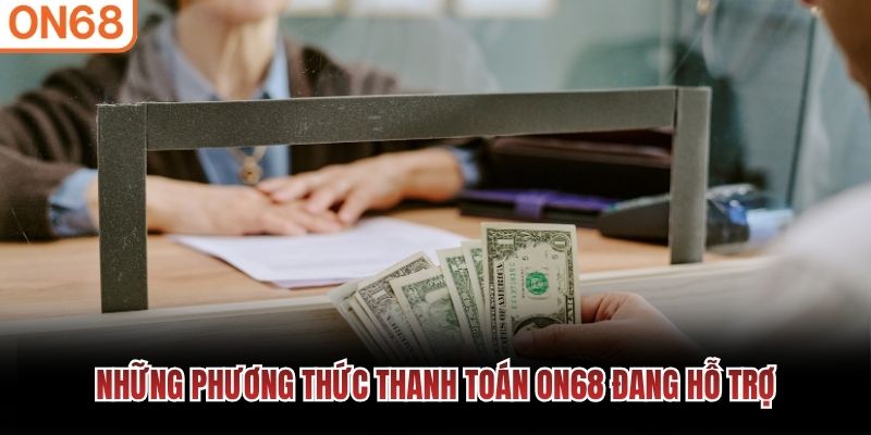 Những phương thức thanh toán ON68 đang hỗ trợ