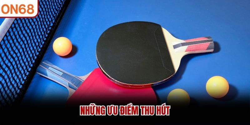 Những ưu điểm thu hút