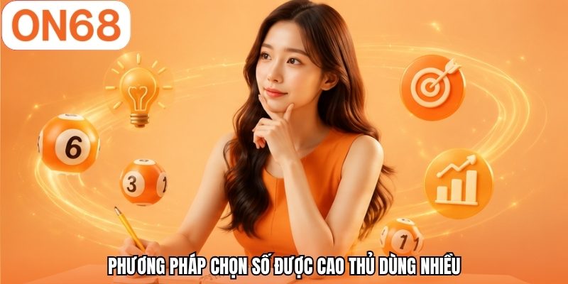 Phương ph&aacute;p chọn số được cao thủ d&ugrave;ng nhiều