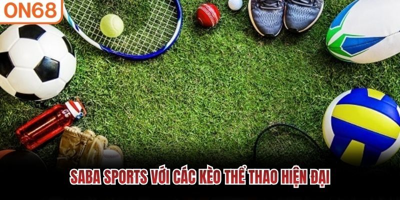 SABA Sports với các kèo thể thao hiện đại