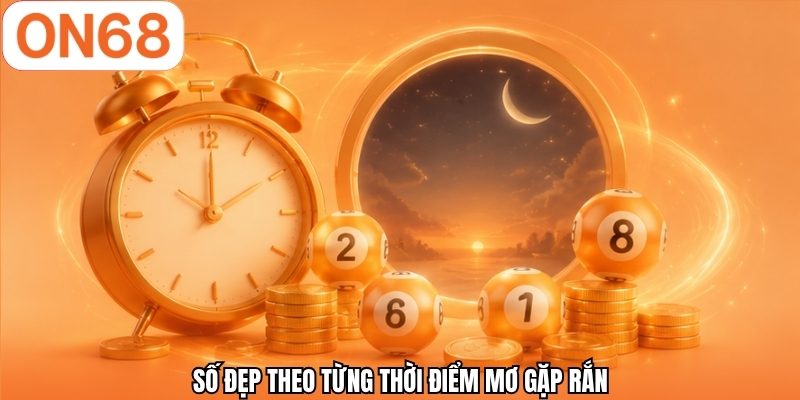 Số đẹp theo từng thời điểm mơ gặp rắn