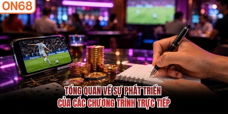 Tổng quan về sự phát triển của các chương trình trực tiếp