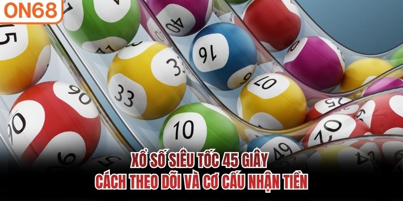 Xổ Số Siêu Tốc 45 Giây