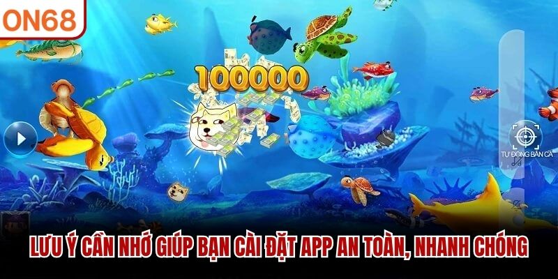 Lưu &yacute; cần nhớ gi&uacute;p bạn c&agrave;i đặt app an to&agrave;n, nhanh ch&oacute;ng