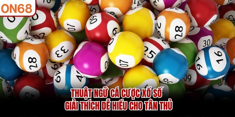 Thuật Ngữ Cá Cược Xổ Số